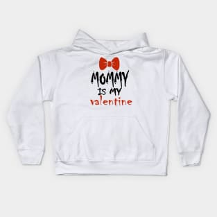 Mommy is my Valentine Kids Hoodie